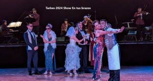 Tarbes 2024 Show En tus brazos 2